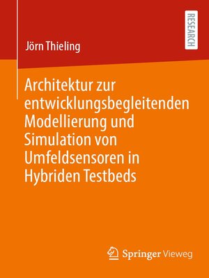 cover image of Architektur zur entwicklungsbegleitenden Modellierung und Simulation von Umfeldsensoren in Hybriden Testbeds